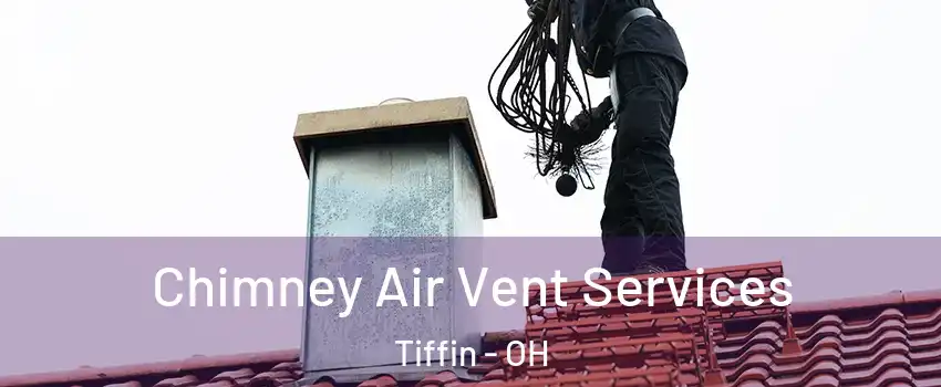  Chimney Air Vent Services Tiffin - OH