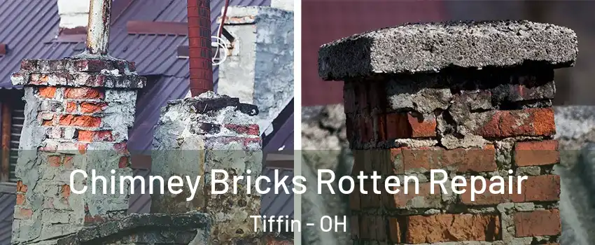  Chimney Bricks Rotten Repair Tiffin - OH