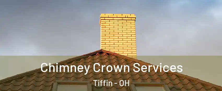  Chimney Crown Services Tiffin - OH