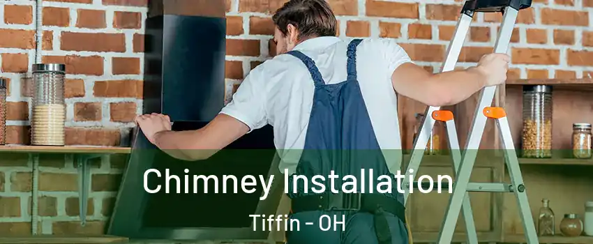  Chimney Installation Tiffin - OH