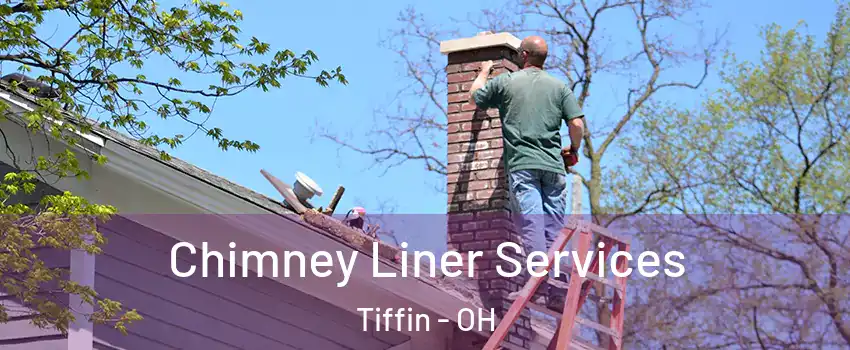  Chimney Liner Services Tiffin - OH