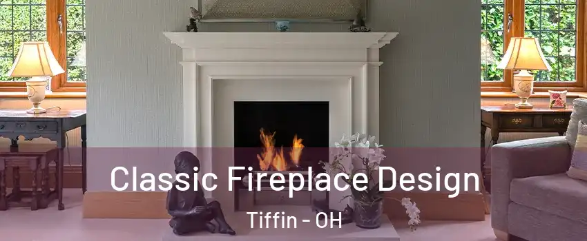  Classic Fireplace Design Tiffin - OH