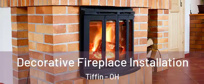  Decorative Fireplace Installation Tiffin - OH