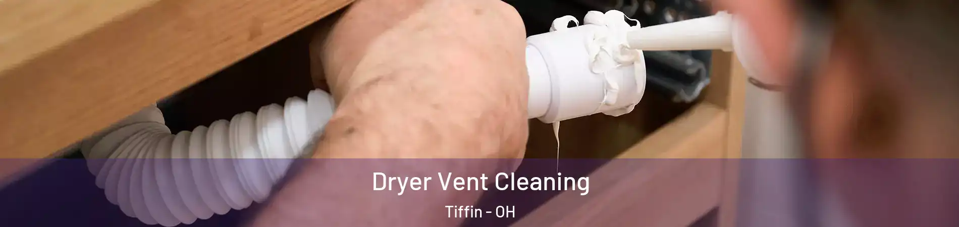  Dryer Vent Cleaning Tiffin - OH