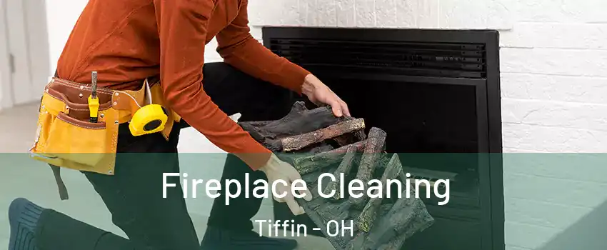  Fireplace Cleaning Tiffin - OH