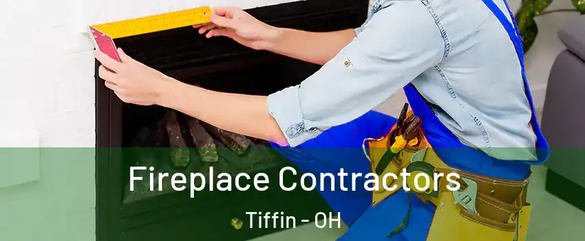  Fireplace Contractors Tiffin - OH