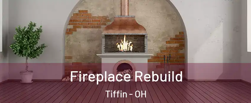  Fireplace Rebuild Tiffin - OH