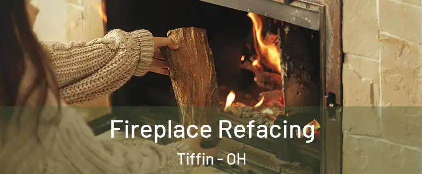  Fireplace Refacing Tiffin - OH