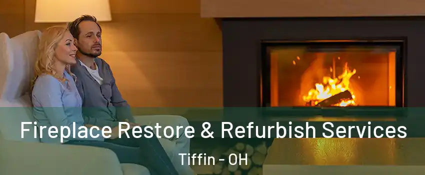  Fireplace Restore & Refurbish Services Tiffin - OH