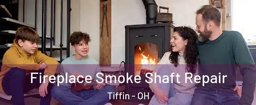  Fireplace Smoke Shaft Repair Tiffin - OH