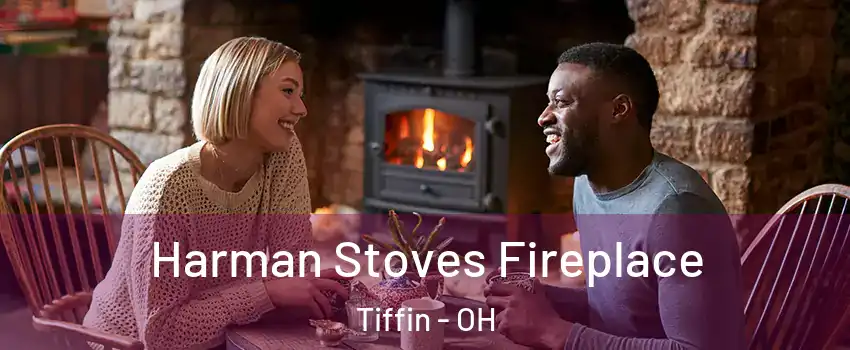  Harman Stoves Fireplace Tiffin - OH