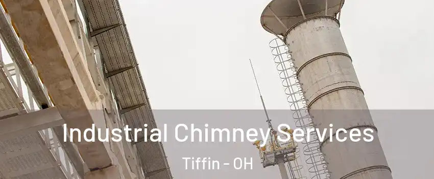  Industrial Chimney Services Tiffin - OH