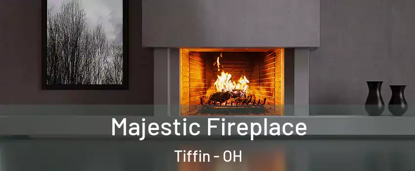  Majestic Fireplace Tiffin - OH