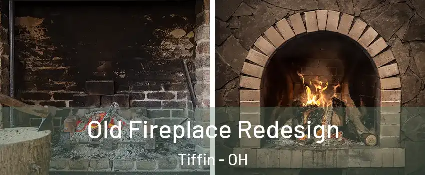  Old Fireplace Redesign Tiffin - OH