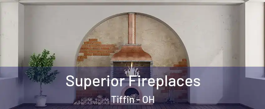  Superior Fireplaces Tiffin - OH